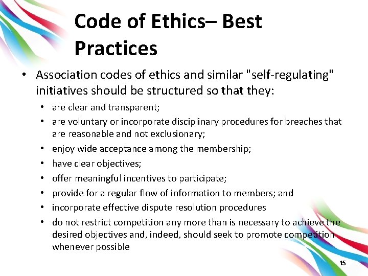 Code of Ethics– Best Practices • Association codes of ethics and similar "self-regulating" initiatives