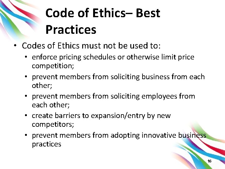 Code of Ethics– Best Practices • Codes of Ethics must not be used to: