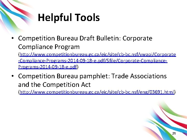 Helpful Tools • Competition Bureau Draft Bulletin: Corporate Compliance Program (http: //www. competitionbureau. gc.