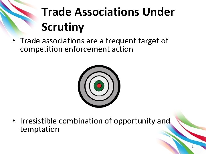 Trade Associations Under Scrutiny • Trade associations are a frequent target of competition enforcement