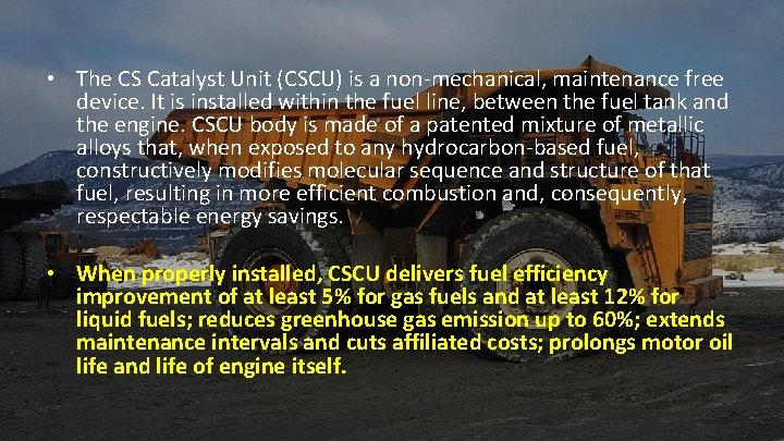 • The CS Catalyst Unit (CSCU) is a non-mechanical, maintenance free device. It • The CS Catalyst Unit (CSCU) is a non-mechanical, maintenance free device. It