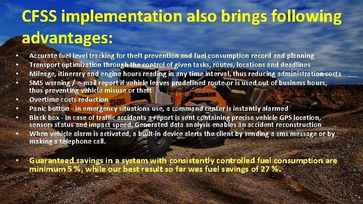 CFSS implementation also brings following advantages: • • • Accurate fuel level tracking for CFSS implementation also brings following advantages: • • • Accurate fuel level tracking for