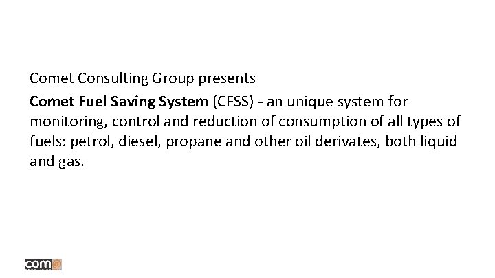 Comet Consulting Group presents Comet Fuel Saving System (CFSS) - an unique system for Comet Consulting Group presents Comet Fuel Saving System (CFSS) - an unique system for