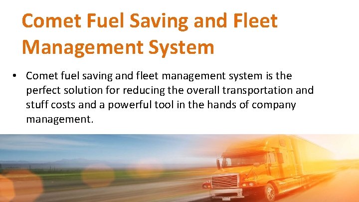 Comet Fuel Saving and Fleet Management System • Comet fuel saving and fleet management Comet Fuel Saving and Fleet Management System • Comet fuel saving and fleet management