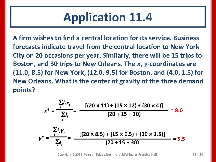 Application 11. 4 A firm wishes to find a central location for its service.