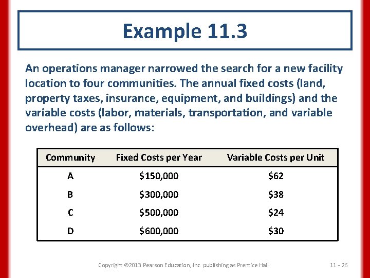 Example 11. 3 An operations manager narrowed the search for a new facility location