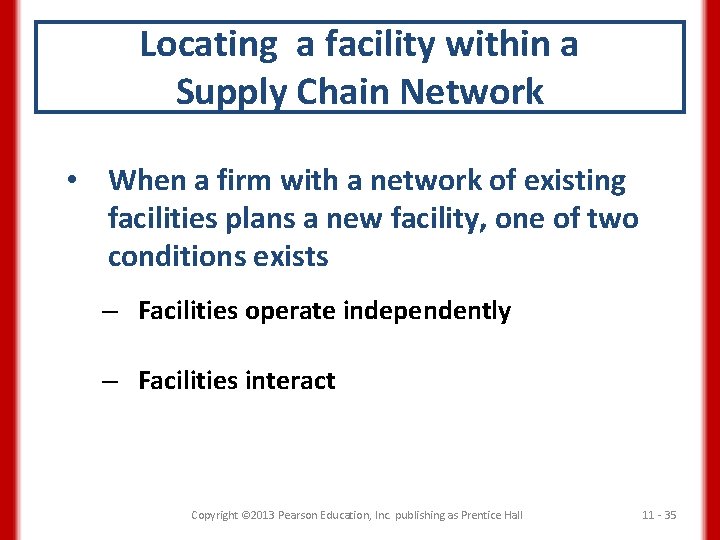 Locating a facility within a Supply Chain Network • When a firm with a