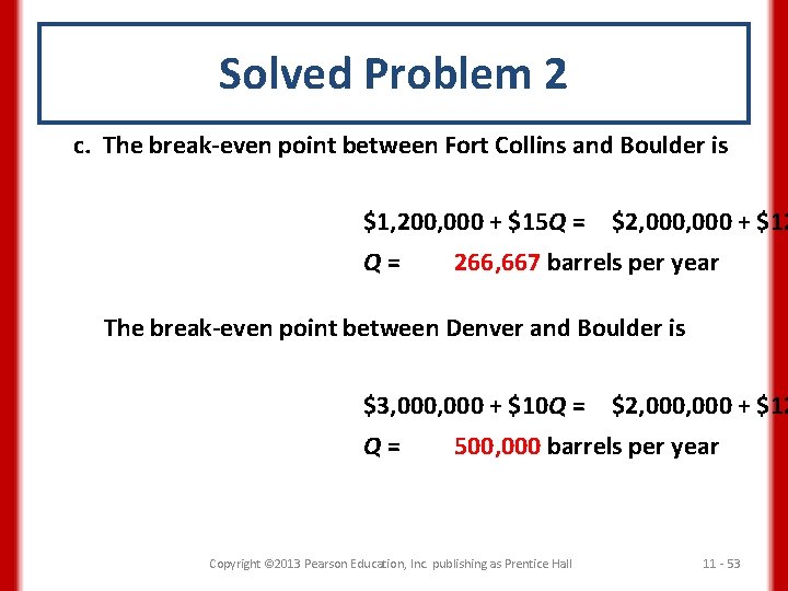 Solved Problem 2 c. The break-even point between Fort Collins and Boulder is $1,