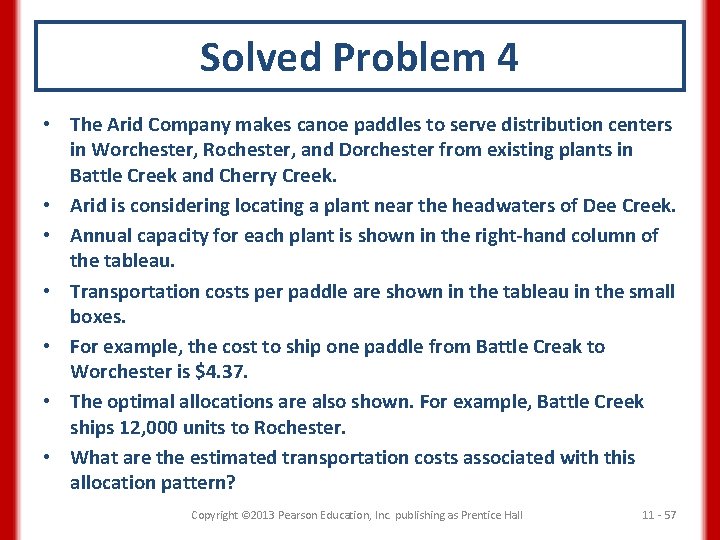 Solved Problem 4 • The Arid Company makes canoe paddles to serve distribution centers