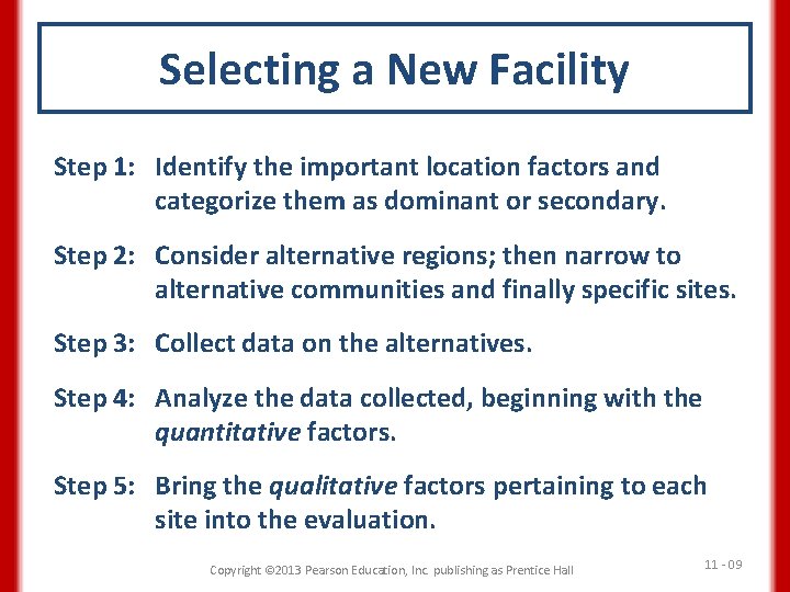 Selecting a New Facility Step 1: Identify the important location factors and categorize them