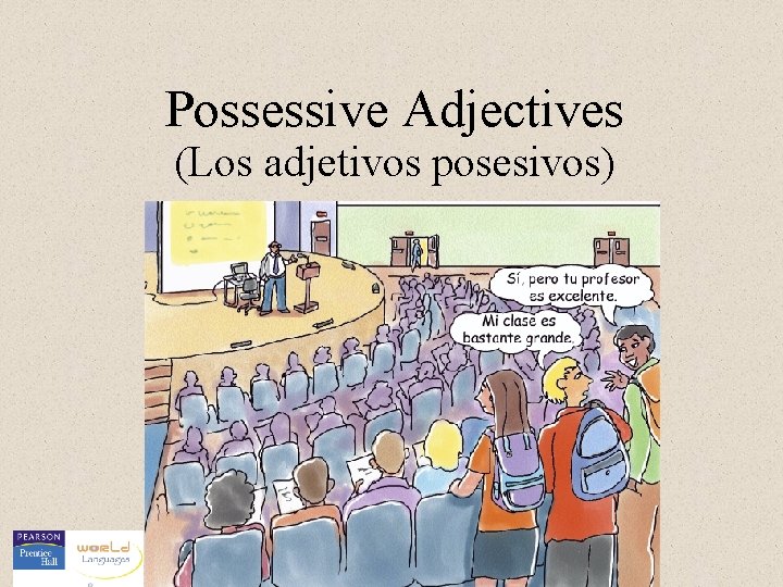 Possessive Adjectives (Los adjetivos posesivos) 