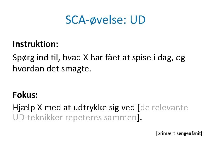 SCA-øvelse: UD Instruktion: Spørg ind til, hvad X har fået at spise i dag,