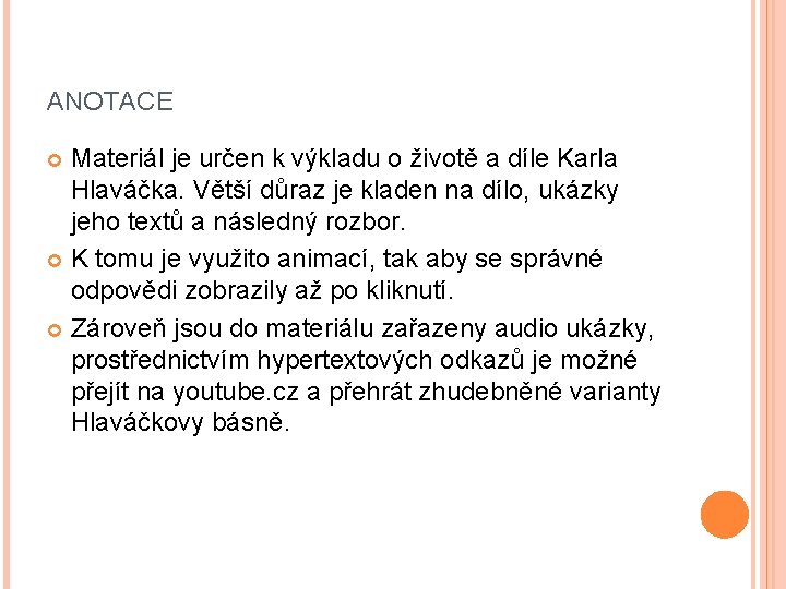 ANOTACE Materiál je určen k výkladu o životě a díle Karla Hlaváčka. Větší důraz
