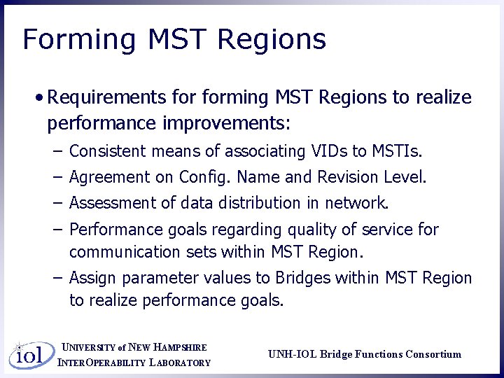 Forming MST Regions • Requirements forming MST Regions to realize performance improvements: – Consistent