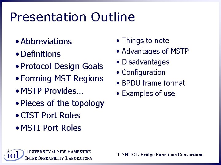 Presentation Outline • Abbreviations • Definitions • Protocol Design Goals • Forming MST Regions