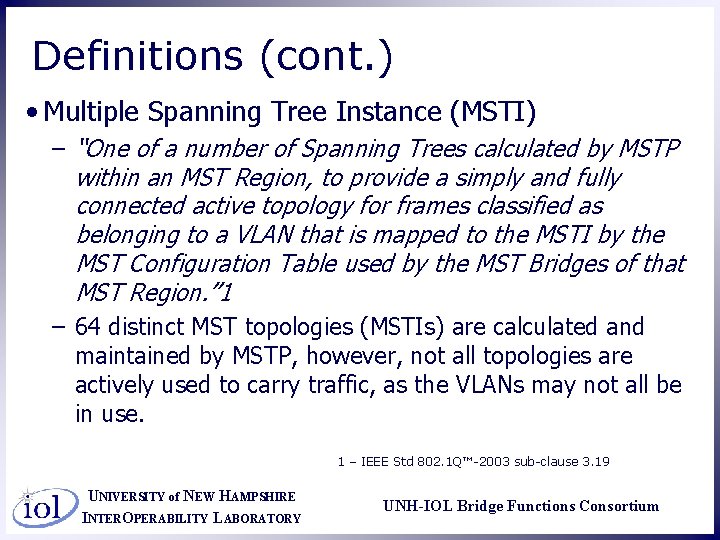 Definitions (cont. ) • Multiple Spanning Tree Instance (MSTI) – “One of a number