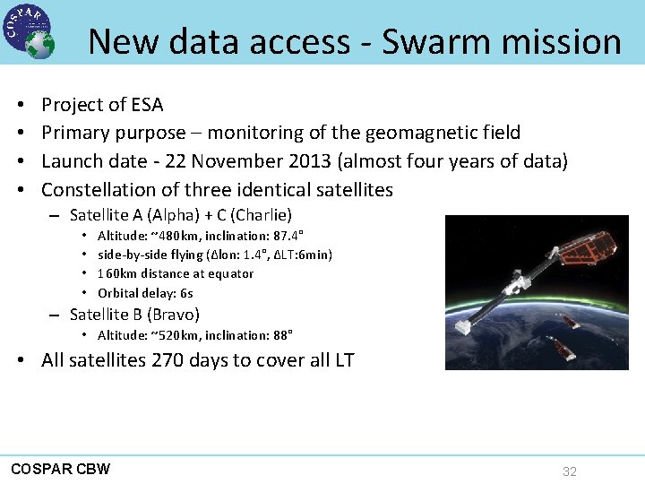New data access - Swarm mission • • Project of ESA Primary purpose –