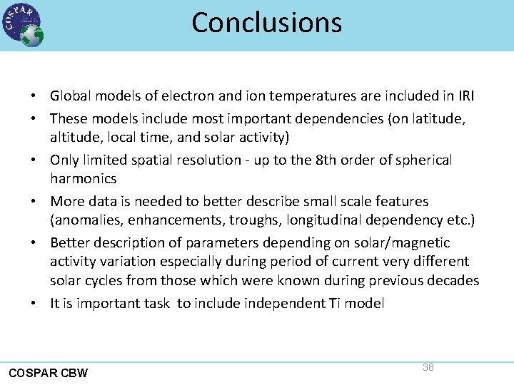 Conclusions • Global models of electron and ion temperatures are included in IRI •