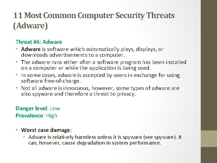 11 Most Common Computer Security Threats (Adware) Threat #6: Adware • Adware is software