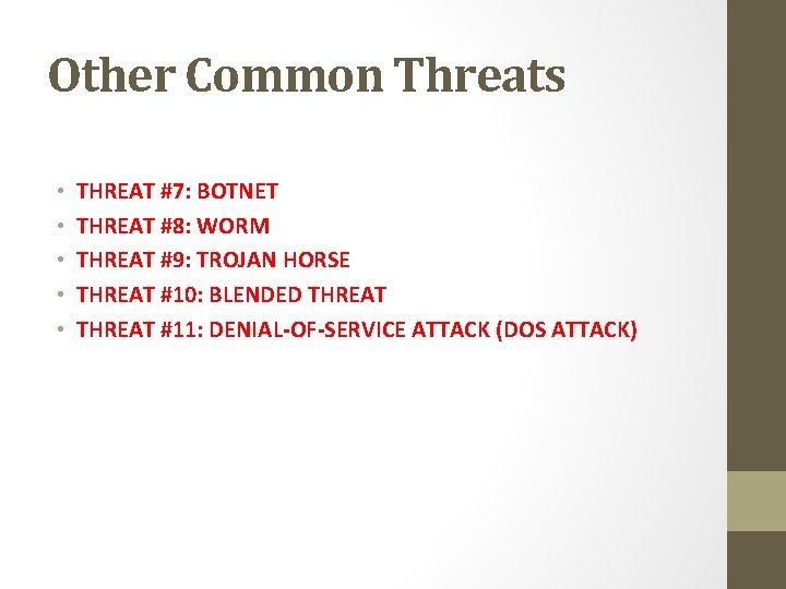 Other Common Threats • • • THREAT #7: BOTNET THREAT #8: WORM THREAT #9: