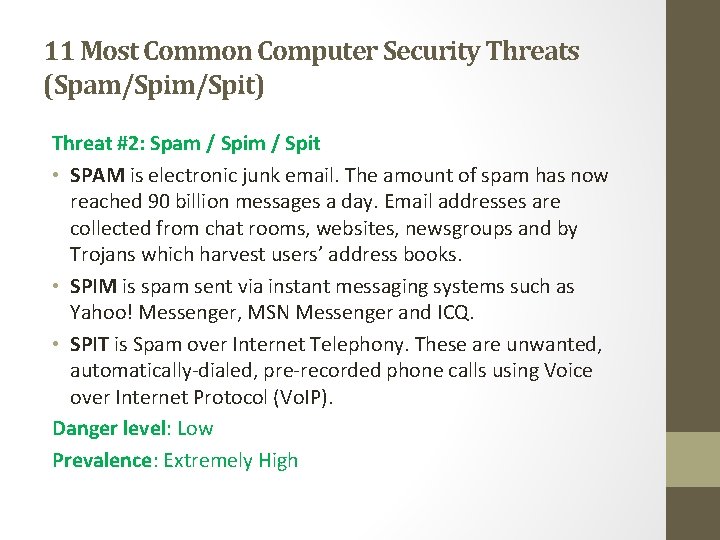 11 Most Common Computer Security Threats (Spam/Spit) Threat #2: Spam / Spit • SPAM