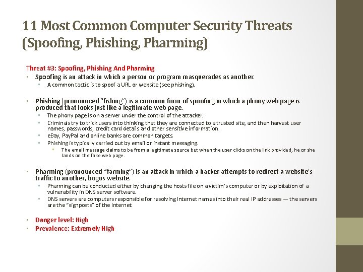 11 Most Common Computer Security Threats (Spoofing, Phishing, Pharming) Threat #3: Spoofing, Phishing And
