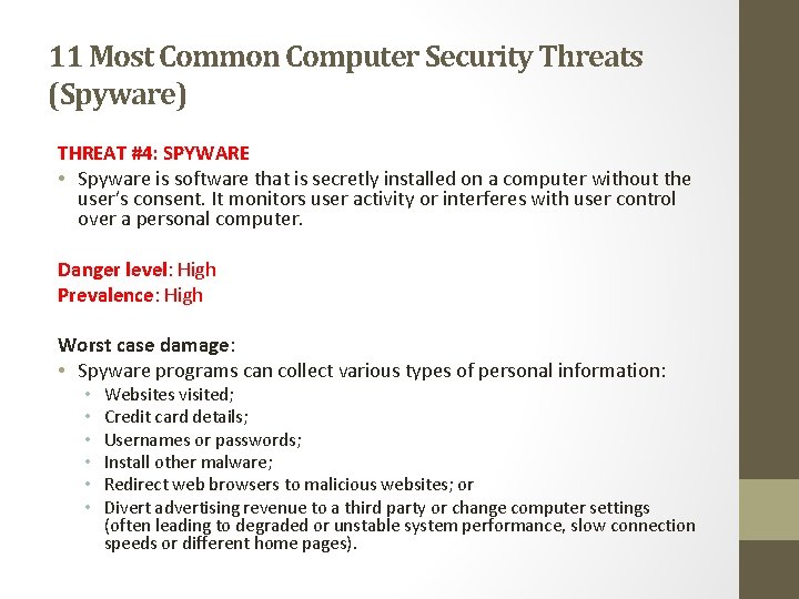 11 Most Common Computer Security Threats (Spyware) THREAT #4: SPYWARE • Spyware is software