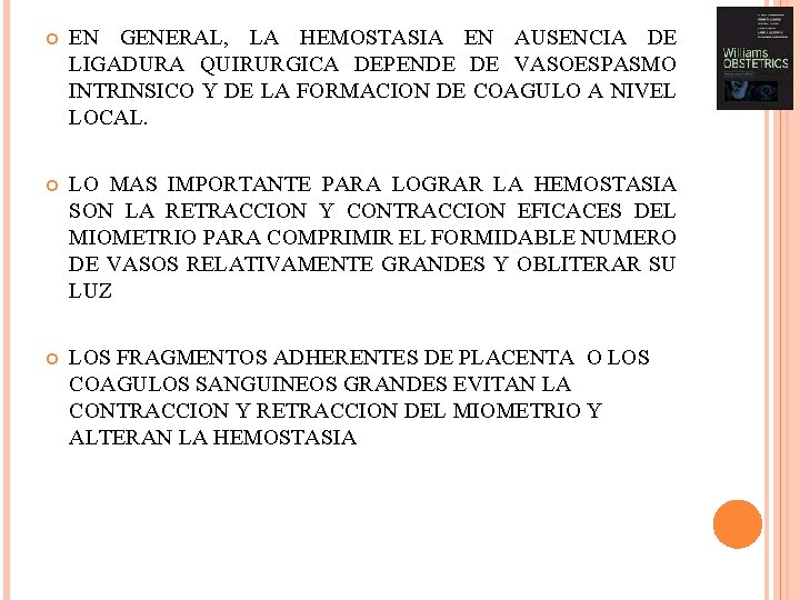  EN GENERAL, LA HEMOSTASIA EN AUSENCIA DE LIGADURA QUIRURGICA DEPENDE DE VASOESPASMO INTRINSICO