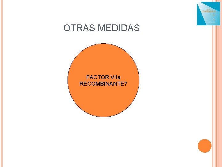 OTRAS MEDIDAS FACTOR VIIa RECOMBINANTE? 