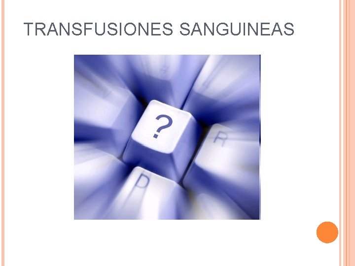 TRANSFUSIONES SANGUINEAS 