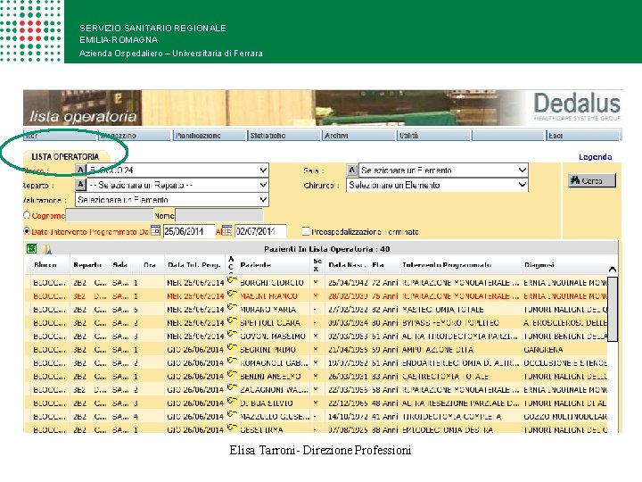 SERVIZIO SANITARIO REGIONALE EMILIA-ROMAGNA Azienda Ospedaliero – Universitaria di Ferrara Elisa Tarroni- Direzione Professioni