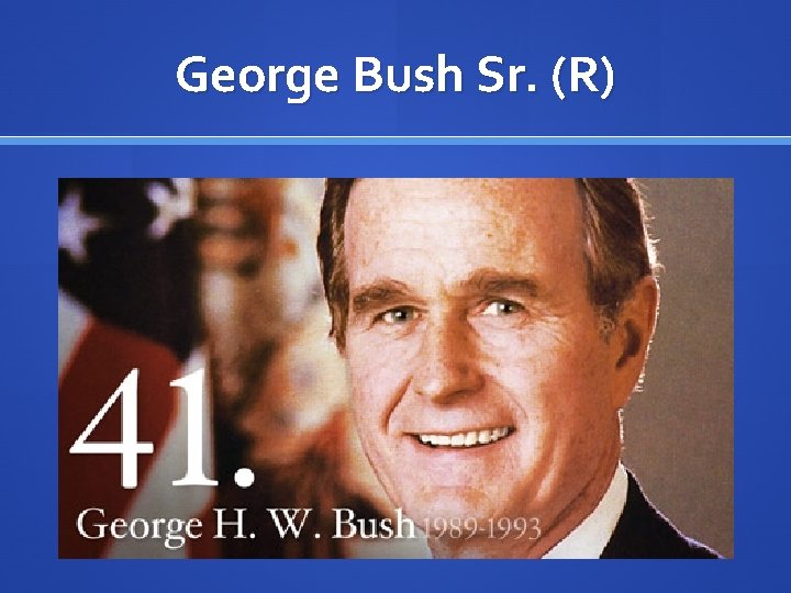 George Bush Sr. (R) 