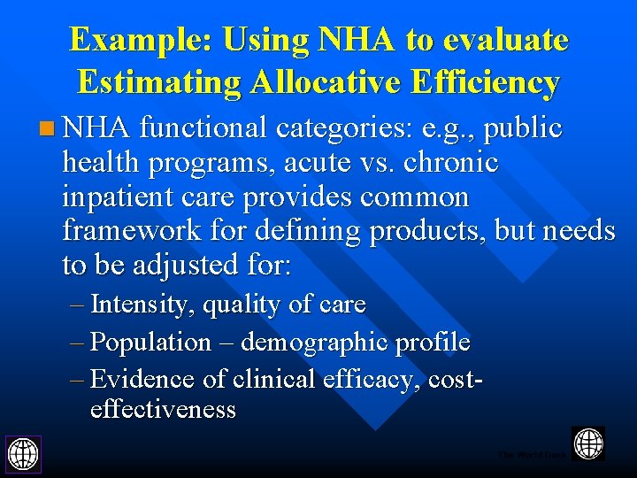 Example: Using NHA to evaluate Estimating Allocative Efficiency n NHA functional categories: e. g.