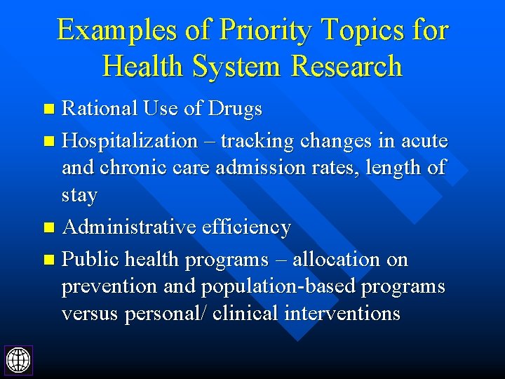 Examples of Priority Topics for Health System Research Rational Use of Drugs n Hospitalization
