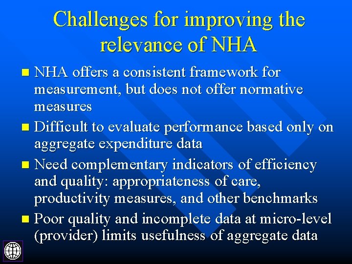 Challenges for improving the relevance of NHA offers a consistent framework for measurement, but