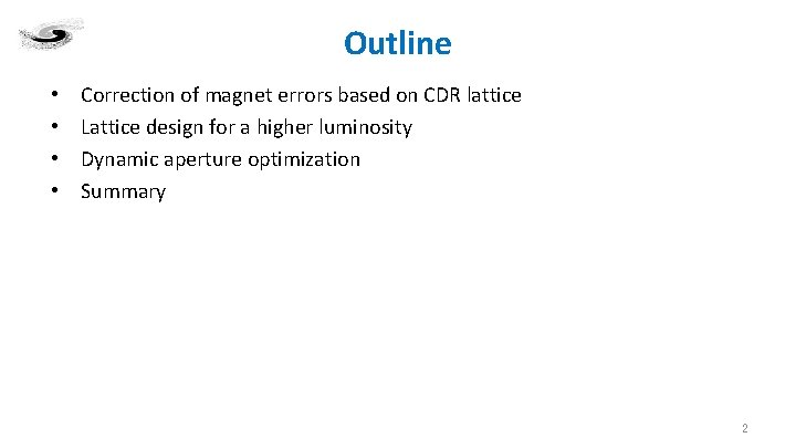 Outline • • Correction of magnet errors based on CDR lattice Lattice design for