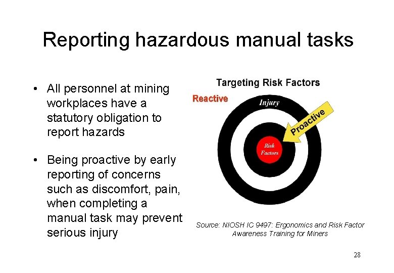 Reporting hazardous manual tasks • All personnel at mining workplaces have a statutory obligation