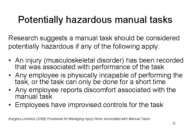 Potentially hazardous manual tasks Research suggests a manual task should be considered potentially hazardous