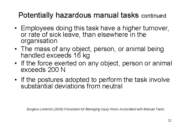 Potentially hazardous manual tasks continued • Employees doing this task have a higher turnover,