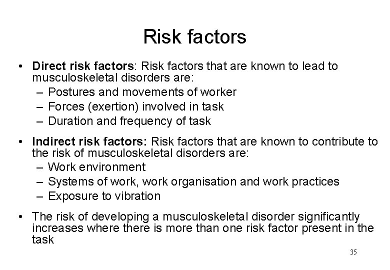 Risk factors • Direct risk factors: Risk factors that are known to lead to