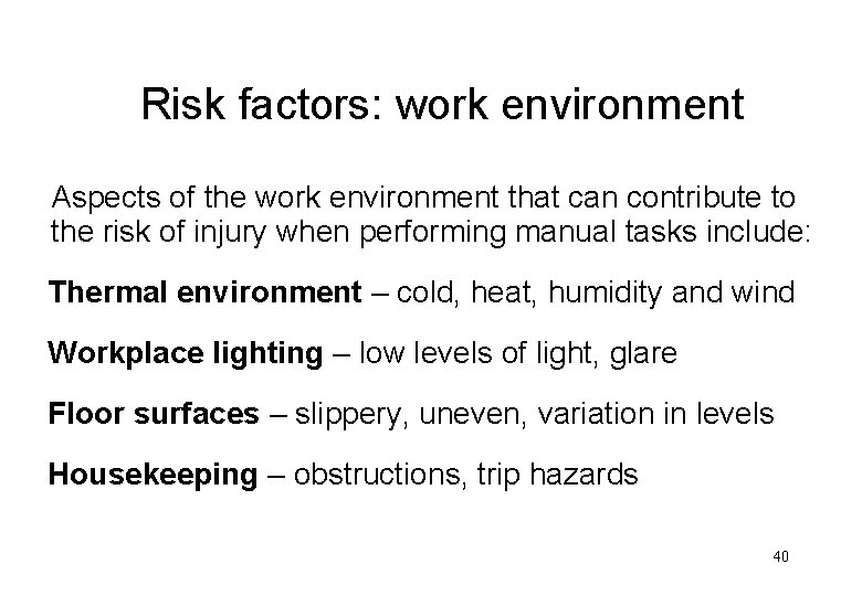 Risk factors: work environment Aspects of the work environment that can contribute to the