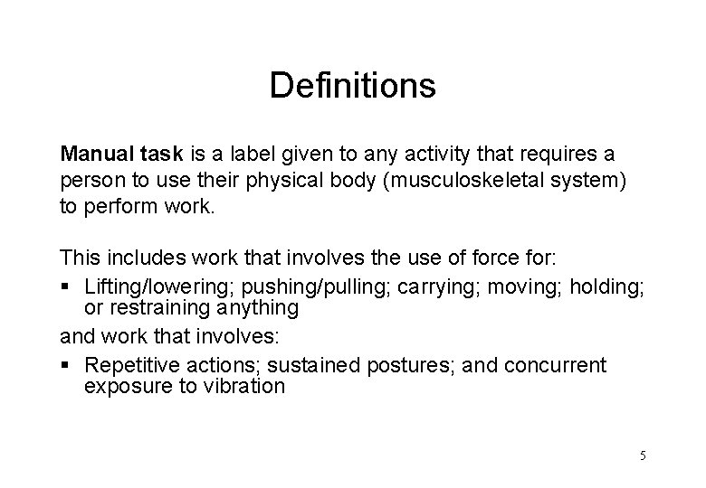 Definitions Manual task is a label given to any activity that requires a person