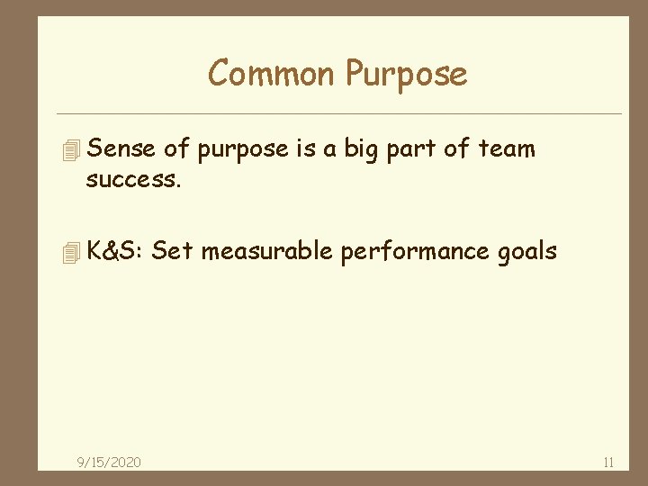 Common Purpose 4 Sense of purpose is a big part of team success. 4