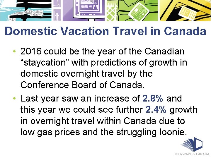 Domestic Vacation Travel in Canada • 2016 could be the year of the Canadian