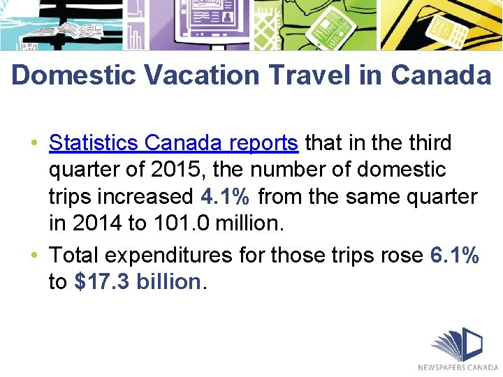 Domestic Vacation Travel in Canada • Statistics Canada reports that in the third quarter