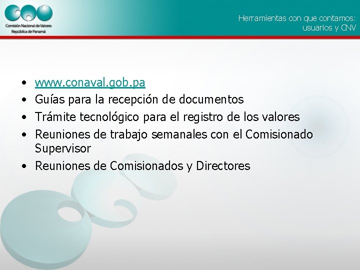 Herramientas con que contamos: usuarios y CNV • • www. conaval. gob. pa Guías