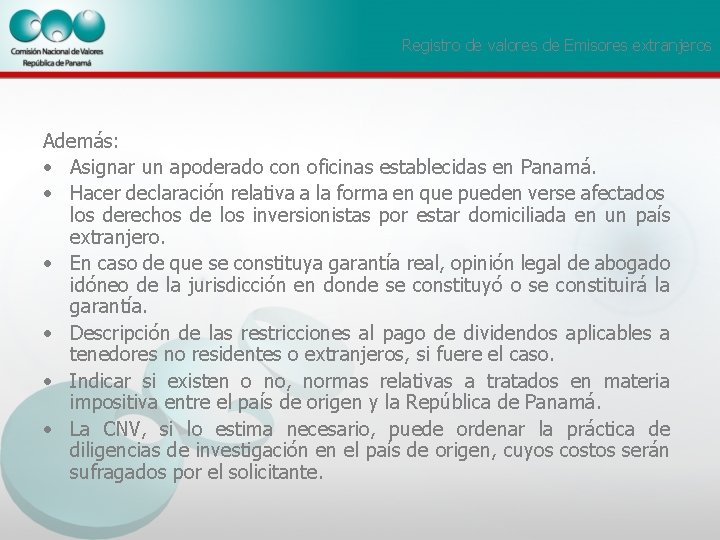 Registro de valores de Emisores extranjeros Además: • Asignar un apoderado con oficinas establecidas