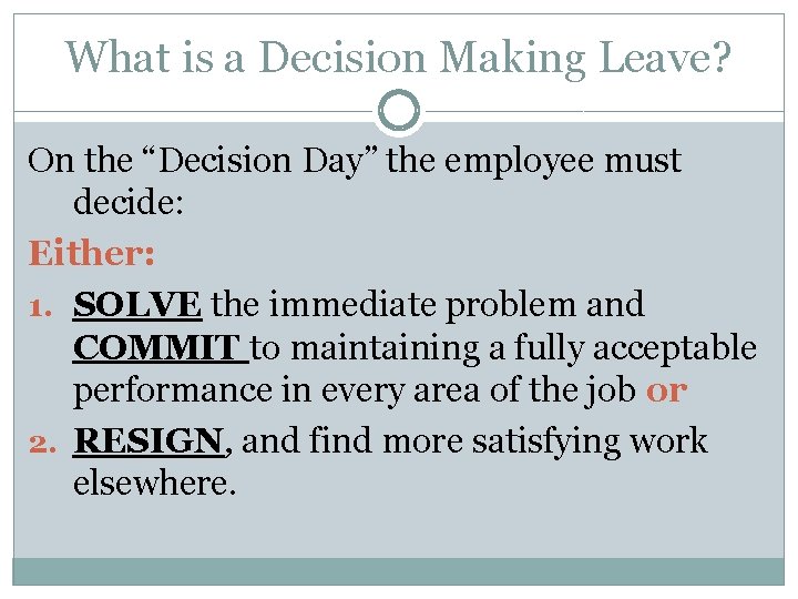 What is a Decision Making Leave? On the “Decision Day” the employee must decide: