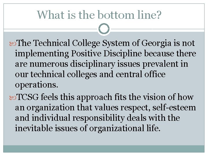 What is the bottom line? The Technical College System of Georgia is not