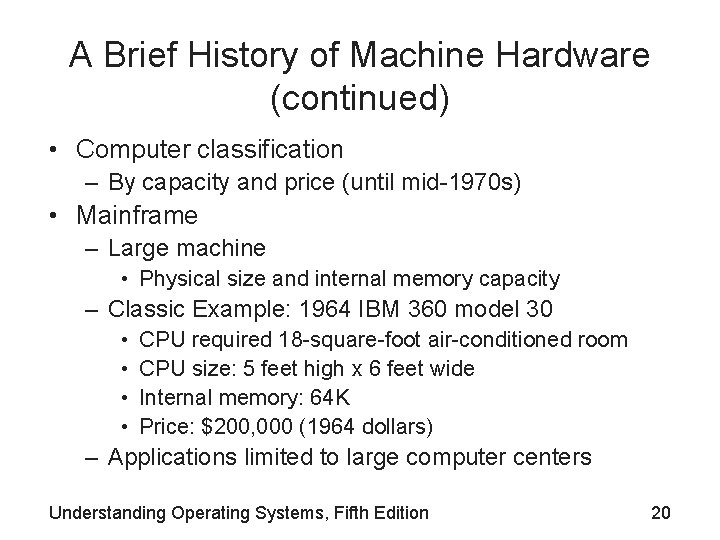 A Brief History of Machine Hardware (continued) • Computer classification – By capacity and A Brief History of Machine Hardware (continued) • Computer classification – By capacity and